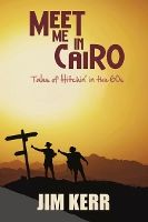 Book Cover for Meet Me in Cairo by Jim Kerr