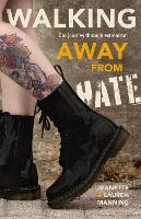 Book Cover for Walking Away from Hate: Our Journey through Extremism by Jeanette and Lauren Manning