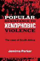 Book Cover for Popular Resistance To Xenophobic Violence by Jemima Parker