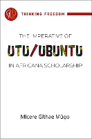 Book Cover for The imperative of Utu / Ubuntu in Africana scholarship by Micere Githae Mugo