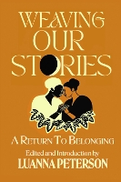 Book Cover for Weaving Our Stories by Luanna Peterson