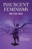 Book Cover for Insurgent Feminisms: Writing War by Bhakti Shringapure, Veruska Cantelli