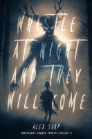 Book Cover for Whistle at Night and They Will Come by Alex Soop, Eugene Brave Rock, Cary Thomas Cody