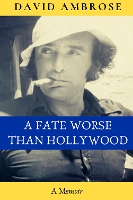 Book Cover for A Fate Worse than Hollywood by David Ambrose