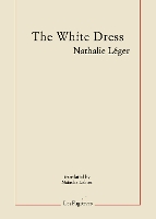 Book Cover for The White Dress by Nathalie Leger