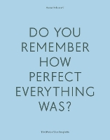 Book Cover for Do Your Remember How Perfect Everything Was? by Hamed Khosravi