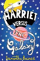 Book Cover for Harriet Versus The Galaxy by Samantha Baines