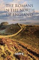 Book Cover for The Romans in the North of England by Paul Chrystal