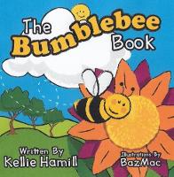 Book Cover for The Bumblebee Book by Kellie Hamill