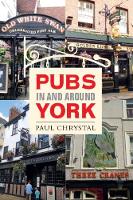 Book Cover for Pubs in & Around York by Paul Chrystal