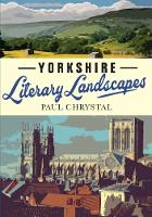 Book Cover for Yorkshire Literary Landscapes by Paul Chrystal