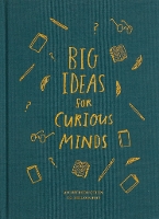 Book Cover for Big Ideas for Curious Minds: An Introduction to Philosophy by The School of Life