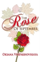 Book Cover for The Rose of September by Oksana Verpakhovskaya