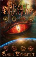 Book Cover for Space Dragons by Robin Bennett