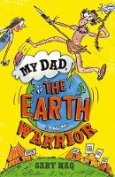 Book Cover for My Dad, the Earth Warrior by Gary Haq