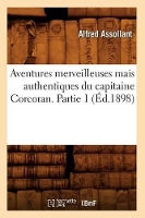 Book Cover for Aventures Merveilleuses Mais Authentiques Du Capitaine Corcoran. Partie 1 (Éd.1898) by Alfred Assollant