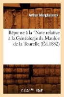 Book Cover for Réponse À La Note Relative À La Généalogie de Maulde de la Tourelle (Ed.1882) by Sans Auteur