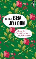 Book Cover for Eloge de l'amitie suivi de Ombre de la trahison by Tahar Ben Jelloun