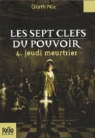 Book Cover for Les sept clefs du pouvoir 4/Jeudi meurtrier by Garth Nix