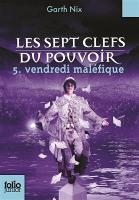 Book Cover for Les sept clefs du pouvoir 5/Vendredi malefique by Garth Nix