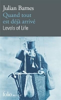 Book Cover for Quand tout est deja arrive / Levels of life by Julian Barnes