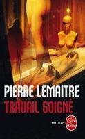 Book Cover for Travail soigne by Pierre Lemaitre