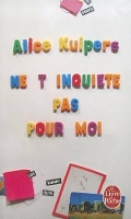 Book Cover for Ne t'inquiete pas pour moi by Alice Kuipers