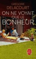 Book Cover for On ne voyait que le bonheur by Gregoire Delacourt