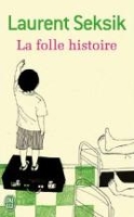 Book Cover for La folle histoire by Laurent Seksik