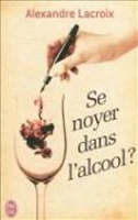 Book Cover for Se noyer dans l'alcool ? by Alexandre Lacroix