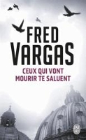 Book Cover for Ceux qui vont mourir te saluent by Fred Vargas