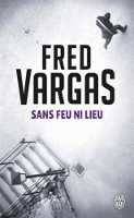 Book Cover for Sans feu ni lieu by Fred Vargas