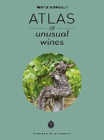 Book Cover for Atlas of Unusual Wines by Pierrick Bourgault