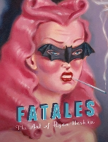 Book Cover for Fatales: The Art of Ryan Heshka by Ryan Heshka