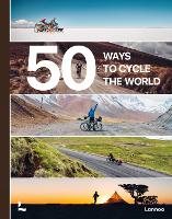 Book Cover for 50 Ways to Cycle the World by Belen Castello, Tristan Bogaard