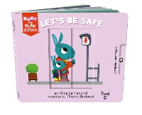 Book Cover for Pull and Play Books: Let's Be Safe by Alice Le Henand