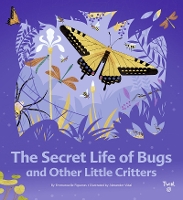 Book Cover for The Secret Life of Bugs by Emmanuelle Figueras