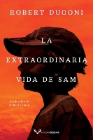 Book Cover for La extraordinaria vida de Sam by Robert Dugoni