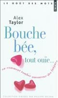 Book Cover for Bouche bee, tout ouie ou comment tomber amoureux des langues by Alex Taylor