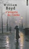 Book Cover for L'attente de l'aube by William Boyd