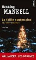 Book Cover for La faille souterraine et autres enquetes by Henning Mankell