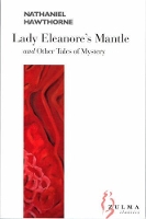 Book Cover for Lady Eleanore's Mantle by Nathaniel Hawthorne