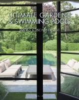 Book Cover for Ultimate Gardens & Swimming Pools by Wim Pauwels