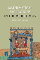 Book Cover for Mathematical Recreations in the Middle Ages by Jacques Sesiano