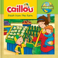 Book Cover for Caillou: Fresh from the Farm by Kim Thompson