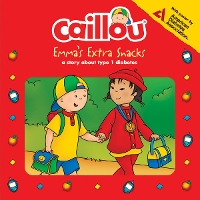 Book Cover for Caillou: Emma’s Extra Snacks by Anne Paradis