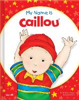 Book Cover for My Name is Caillou by Christine L'Heureux
