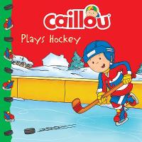 Book Cover for Caillou Plays Hockey by Anne Paradis, Mario Allard