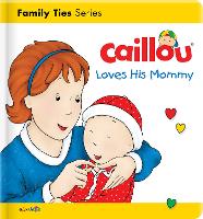 Book Cover for Caillou Loves his Mommy by Christine L'heureux