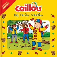 Book Cover for Caillou: Fall Family Tradition by Corinne Delporte